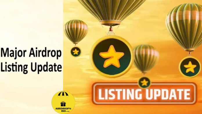 Major Airdrop Listing Date Big News Major Star Price Major Airdrop New Update & Token Withdraw; Major Airdrop; Major; airdropsbd.com; airdrops bd;